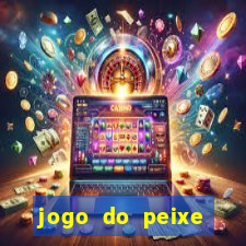 jogo do peixe ganhar dinheiro